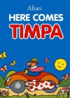 Here Comes Timpa - Francesco Tullio Altan, Michael Reynolds