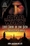 Lost Tribe of the Sith: Star Wars: The Collected Stories - John Jackson Miller