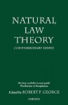 Natural Law Theory: Contemporary Essays - Robert P. George