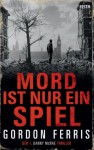 Mord ist nur ein Spiel: Der 1. DANNY McRAE Thriller (German Edition) - Gordon Ferris