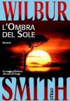 L'ombra del sole - Wilbur Smith