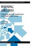 Winning Airlines: Productivity and Cost Competitiveness of the World S Major Airlines - Tae Hoon Oum