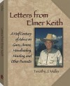 Letters from Elmer Keith: A Half Century of Advice on Guns, Ammo, Handloading, Hunting, and Other Pursuits - Timothy J. Mullin