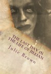 The Last Day in the Life of Jillian - Julie Cooper Brown