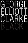 Black - George Elliott Clarke