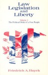 Law, Legislation and Liberty, Volume 3: The Political Order of a Free People - F. A. Hayek