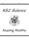 Keeping Healthy: KS2 Science: Unit 5A - Richard Parsons