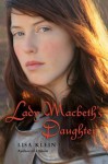 Lady Macbeth's Daughter - Lisa M. Klein