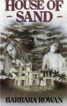 House of Sand - Barbara Rowan