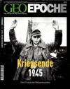 GEO Epoche Nr. 17 - Kriegsende 1945: Das Finale des Weltenbrandes - Michael Schaper