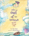 Take Me Out of the Bathtub and Other Silly Dilly Songs - Alan Katz