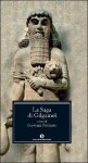 La saga di Gilgamesh - Anonymous, Giovanni Pettinato