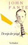 De wijn der jeugd: verhalen - John Fante