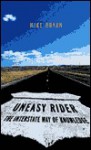 Uneasy Rider: The Interstate Way of Knowledge - Mike Bryan