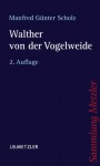 Walther Von Der Vogelweide - Manfred G. Scholz