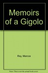 Memoirs of a Gigolo - Marcos Rey