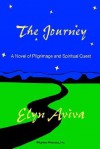 The Journey: A Novel of Pilgrimage and Spiritual Quest - Elyn Aviva