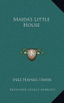 Maida's Little House - Inez Haynes Irwin