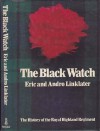 Black Watch: History of the Royal Highland Regiment - Eric Linklater, Andro Linklater