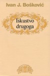 Iskustvo drugoga - Ivan J. Bošković