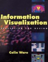 Information Visualization: Perception for Design - Colin Ware, Jakob Nielsen, Jakob Neilsen, Jonathan Grudin