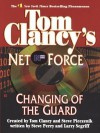 Changing of the Guard (Tom Clancy's Net Force, #8) - Tom Clancy, Steve Perry, Steve Pieczenik, Larry Segriff