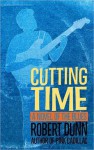 Cutting Time - Robert Dunn