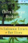 Unknown Errors of Our Lives - Chitra Banerjee Divakaruni