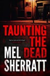 Taunting the Dead - Mel Sherratt