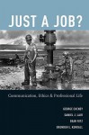 Just a Job?: Communication, Ethics, and Professional Life - George Cheney