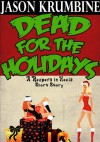 Dead for the Holidays - Jason Krumbine