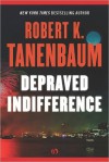 Depraved Indifference (The Butch Karp and Marlene Ciampi Series, 2) - Robert K. Tanenbaum