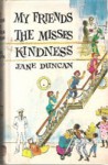 My Friends the Misses Kindness - Jane Duncan