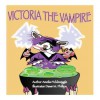 Victoria the Vampire - Amelia Picklewiggle, Dawn Phillips