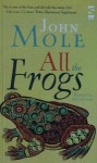 All The Frogs - John Mole, Mary Norman