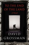 To the End of the Land - David Grossman, Jessica Cohen