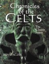 Chronicles of The Celts: The Classic Sagas - Iain Zaczek