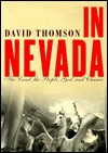 In Nevada: The Land, the People, God, and Chance - David Thomson, Lucy Gray