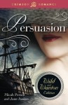 Persuasion: The Wild and Wanton Edition - Micah Persell