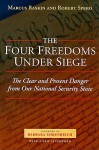 The Four Freedoms Under Siege: The Clear and Present Danger from Our National Security State - Marcus Raskin, Robert Spero