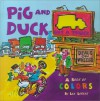 Pig and Duck Buy a Truck: A Book of Colors - Lee Lorenz