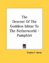 The Descent of the Goddess Ishtar to the Netherworld - Pamphlet - Charles F. Horne