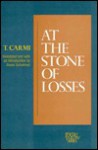 At the Stone of Losses - T. Carmi