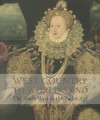 West Country to World's End: The South West in the Tudor Age - Sam Smiles, Susan Flavin, Karen Heard