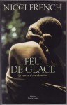 Feu de glace: le roman d'une obsession - Nicci French, Emmanuelle Delanoë-Brun