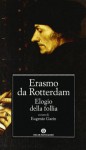 Elogio della Follia - Desiderius Erasmus