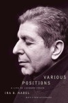 Various Positions: A Life of Leonard Cohen - Ira Bruce Nadel