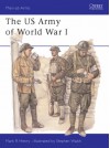 The US Army of World War I - Mark R. Henry