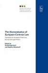 The Harmonisation Of European Contract Law: Implications For European Private Laws, Business And Legal Practice - Stefan Vogenauer