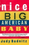 Nice Big American Baby - Judy Budnitz